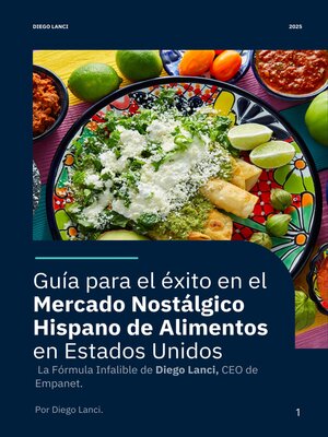 cover image of Guía para el Éxito en el Mercado Nostálgico Hispano de Alimentos en Estados Unidos